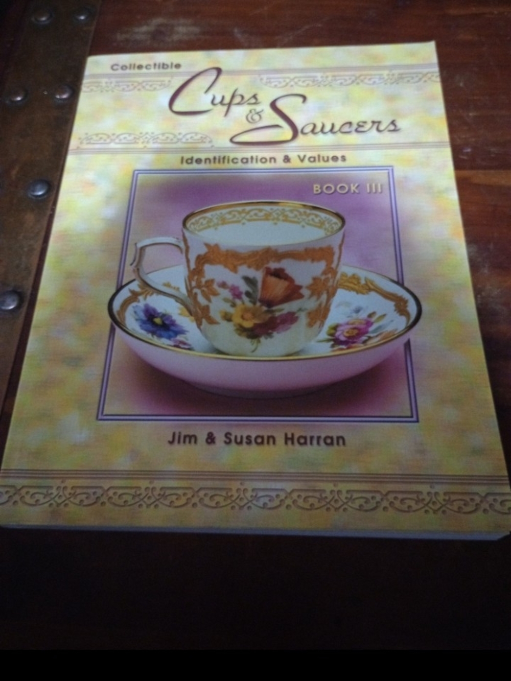 Collectible Cups & Saucers Book III - Jim & Susan Harran - Yellow Cover
